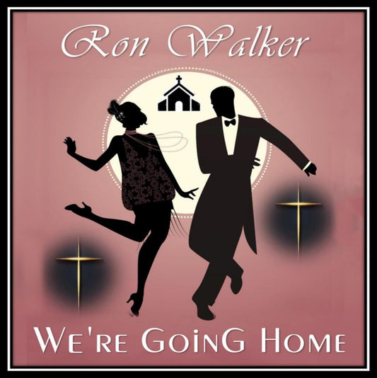MP3 Digital Single Download (2:55) > We're Going Home by RON WALKER